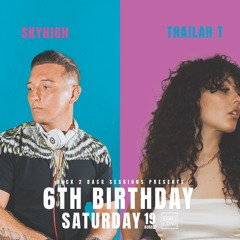 Skyhigh X Thailah T Back 2 Back Sessions: 6th Birthday Males vs Females