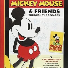 ^R.E.A.D.^ Learn to Draw Mickey Mouse & Friends Through the Decades: Celebrating Mickey Mouse's