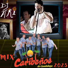 Mix Caribeños de Guadalupe By DJ Aki (Parrisha 2025 ❌ Las que me Gustan)