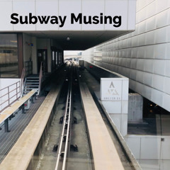 Subway Musing