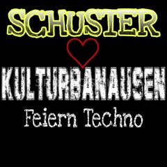Schuster - KulturBaunausen Feiern Techno