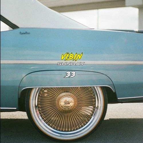 VIBIN SUNDAY 33