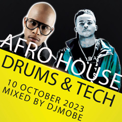 Afro Drums & Tech Mix 10 October 2023 - DjMobe