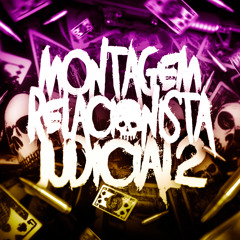 Montagem Relacionista Judicial 2 (Slowed)
