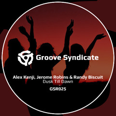 Dusk Till Dawn - Alex Kenji, Jerome Robins & Randy Biscuit