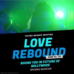 Love Rebound Podcast - Progressive / Future Bounce Edition