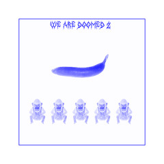 Dezey - We Are Doomed 2