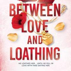 [R.E.A.D P.D.F] Between Love and Loathing (The Hardy Billionaire Brothers #2) eBook PDF