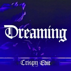 Dom Dolla - Dreaming (Crispy Edit)