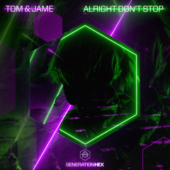 Tom & Jame - Alright Don't Stop
