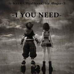 1 You Need ft. K3NT4!, HexHexxx, 1ce_0loger<3