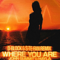 D-Block & S-te-fan - Where You Are Remix