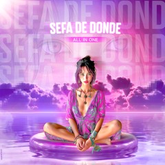 ALL IN ONE - SEFA DE DONDE