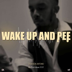 Wake Up and Pee - Davidson Antonio