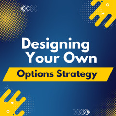 Designing Your Own Options Strategy - 10X Real Example!