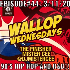 MISTER CEE WALLOP WEDNESDAYS EPISODE#44: 3/11/20