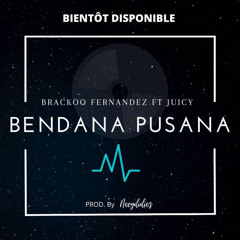 Brackoo Fernández ft. Juicy - Bendana Pusana (Extrait)