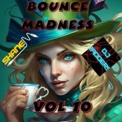 Bounce Madness Vol 10 ft DJ Radders