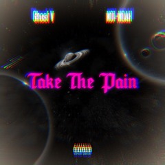 Take The Pain (feat. NO1 - NOAH)