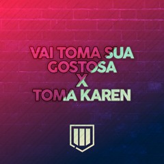 VAI TOMA SUA GOSTOSA X TOMA KAREN (MC PIKACHU, MC FIOTI, MCFABINHO DA OSK) - DJ IAN