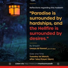 Shaykh Uways At-Taweel-Paradise is surrounded by hardships and the Hellfire is surrounded by desires