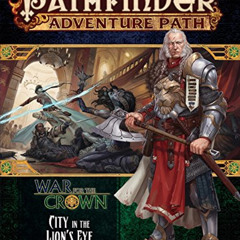 [Free] EBOOK √ Pathfinder Adventure Path: War for the Crown 4 of 6-City in the Lion's