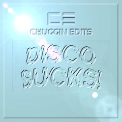 Disco Sucks (Chuggin Edits) 2018