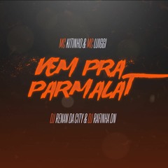 MC KITINHO E MC LUIGGI - VEM PRA PARMALAT (DJ RENAN DA CITY E DJ RAFINHA DN)