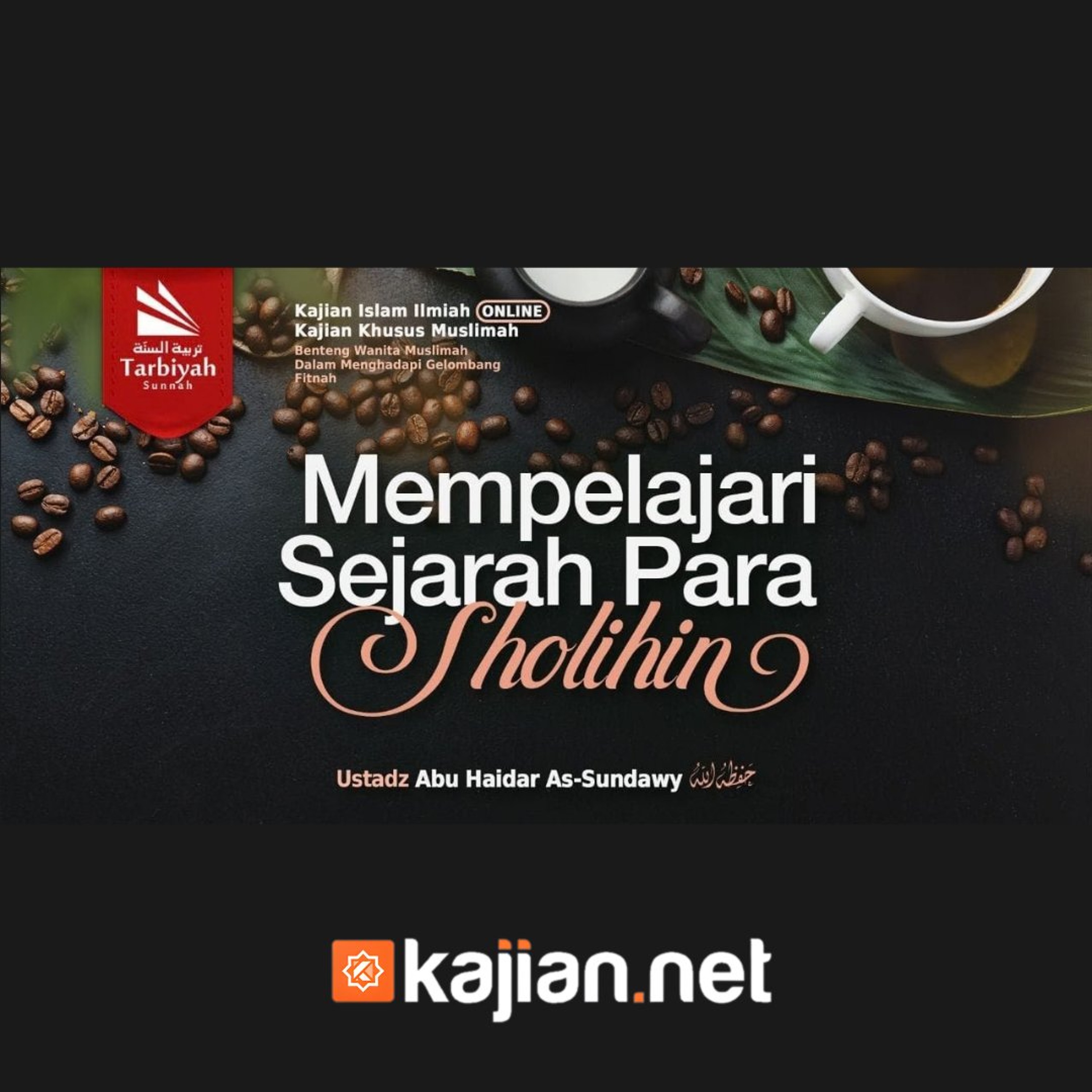 Mempelajari Sejarah Para Sholihin (Benteng Wanita Muslimah Dalam Menghadapi Gelombang Fitnah) #25 - Ustadz Abu Haidar As-Sundawy حفظه الله episode artwork