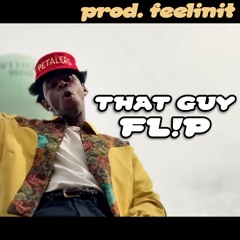 Tyler, The Creator - THAT GUY FL!P (prod. feelinit)