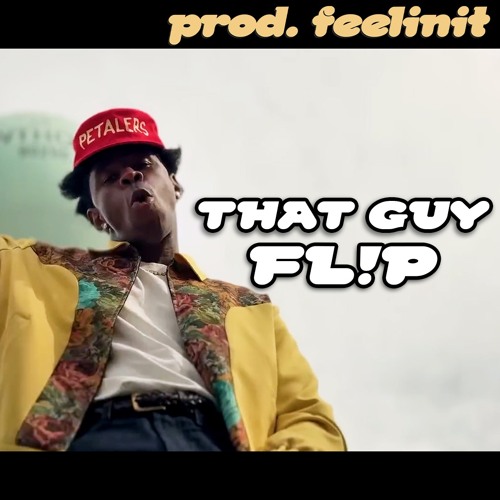 Tyler, The Creator - THAT GUY FL!P (prod. feelinit)