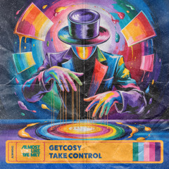 GetCosy - Take Control (feat. Molox) [Almost Like We Met]