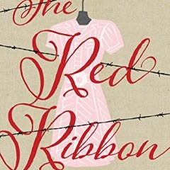 [Read] [PDF EBOOK EPUB KINDLE] The Red Ribbon by  Lucy Adlington 📄
