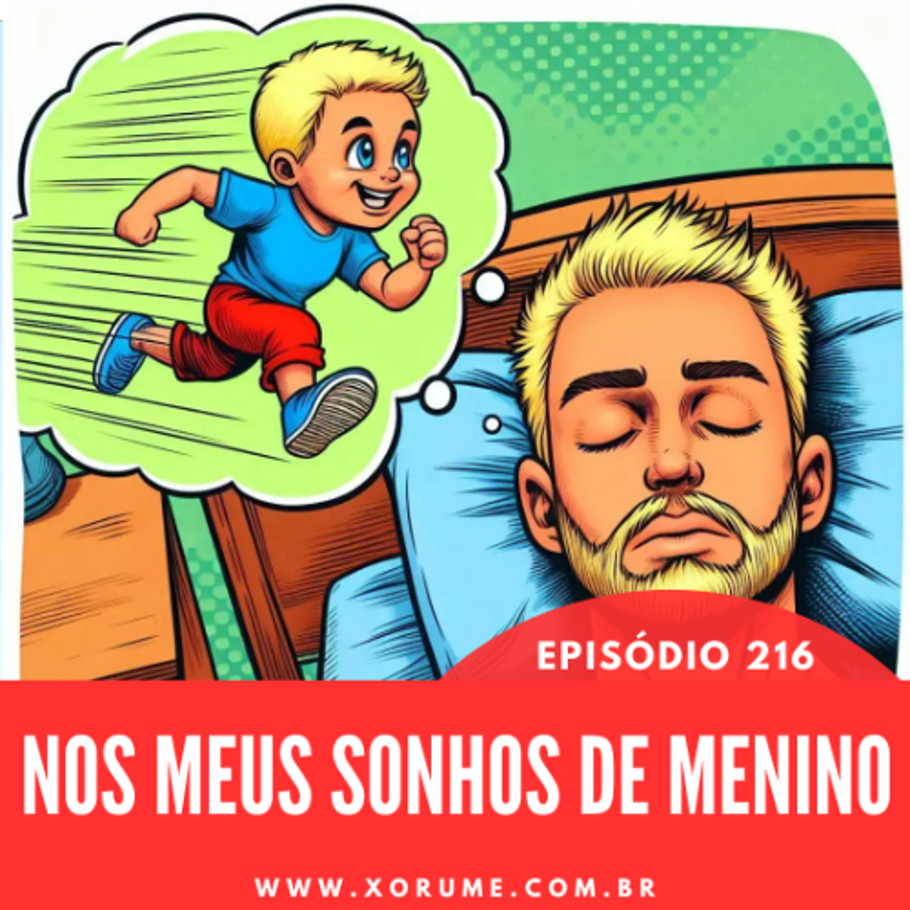 216 - EPISÓDIO 216 - NOS MEU SONHOS DE MENINO
