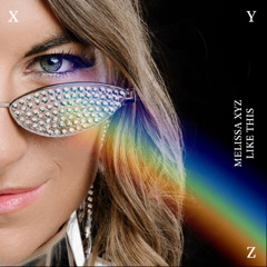 Melissa XYZ - Like This