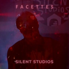facettes @ Silent Studios