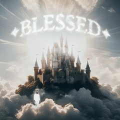 Blessed (Prod. Oscar Holcroft)