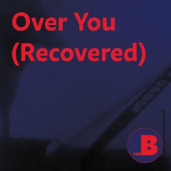 Over You (Recovered)