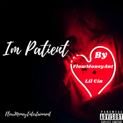 Ant x Lil Cin - Im Patient