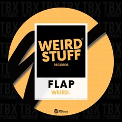 Premiere: WEIRD. - Flap [WEIRD STUFF]