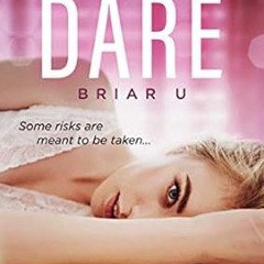 🥀Read *Book* The Dare (Briar U Book 4) 🥀