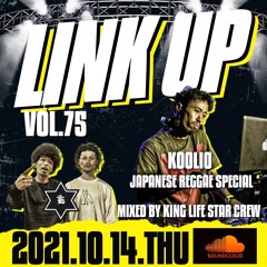 LINK UP VOL.75 MIXED BY KING LIFE STAR CREW KOOLIO JAPANESE REGGAE SPECIAL