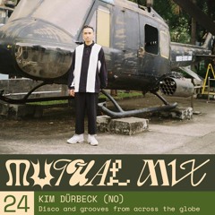 Mutual Mix #24: Kim Dürbeck (NO)