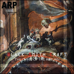 Black Smith Craft - The dying of the return [ARP radio]