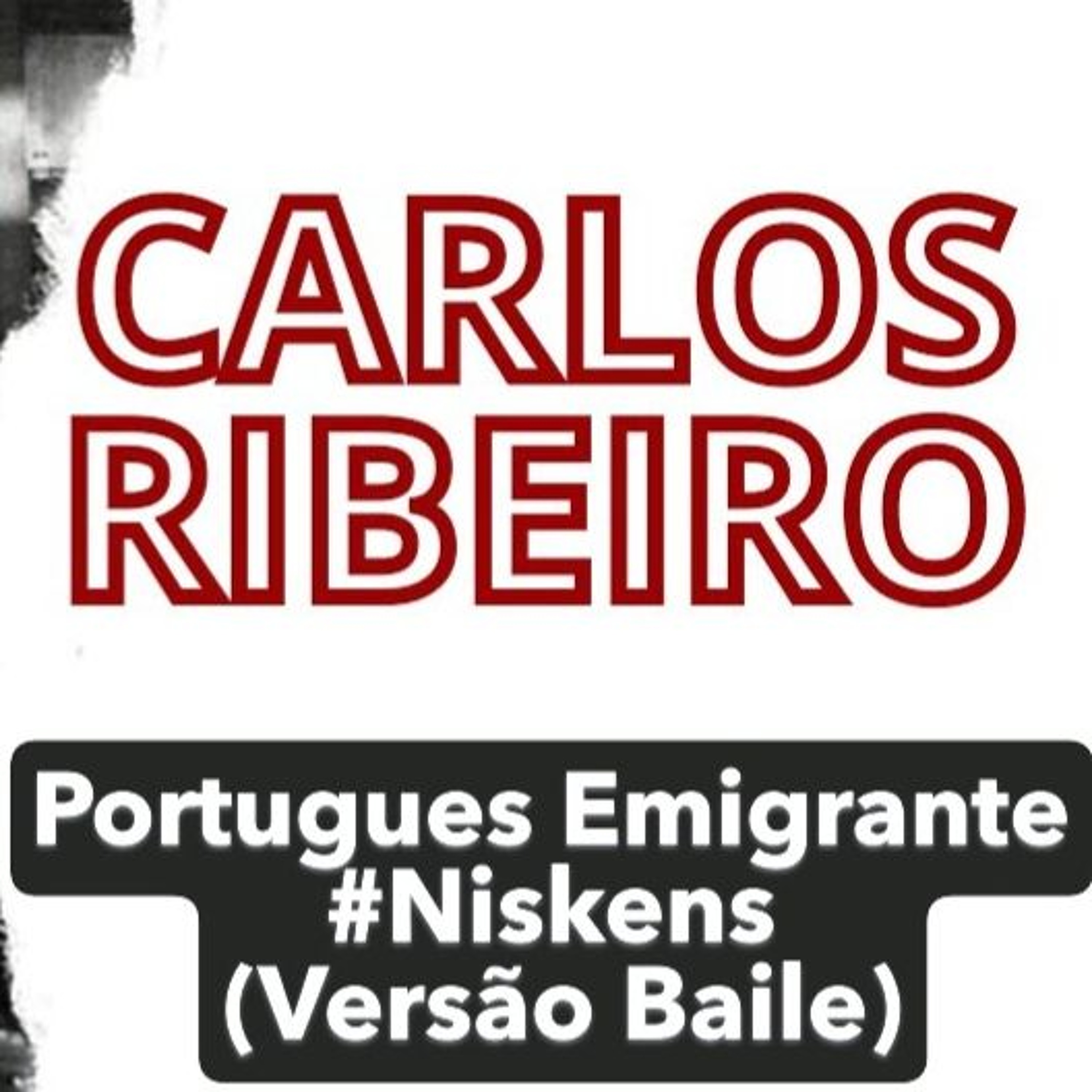 Carlos Ribeiro - Portugues Emigrante #Niskens (Versão Baile) episode artwork