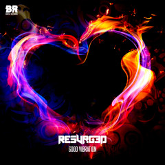 (BR 116) Resvrged - Good Vibration (Radio Edit)