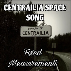 Centrailia Space Song
