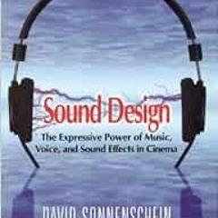 DOWNLOAD PDF 🗂️ Sound Design: The Expressive Power of Music, Voice and Sound Effects