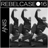 REBELCASE #16 by Ąnis DJ mix artwork - Electronic music tracklist cover image