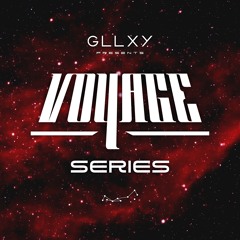 GLLXY presents: Voyage Series